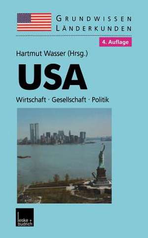 USA: Grundwissen-Länderkunde Wirtschaft — Gesellschaft — Politik de Hartmut Wasser