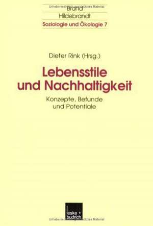 Lebensstile und Nachhaltigkeit: Konzepte, Befunde und Potentiale de Dieter Rink