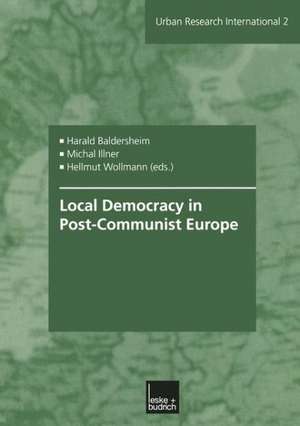 Local Democracy in Post-Communist Europe de Harald Baldersheim