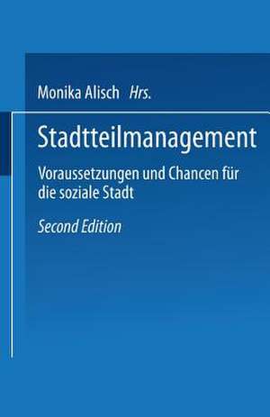 Stadtteilmanagement: Voraussetzungen und Chance für die soziale Stadt de Monika Alisch