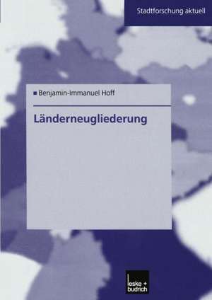 Länderneugliederung: Ein Modell für Ostdeutschland de Benjamin-Immanuel Hoff