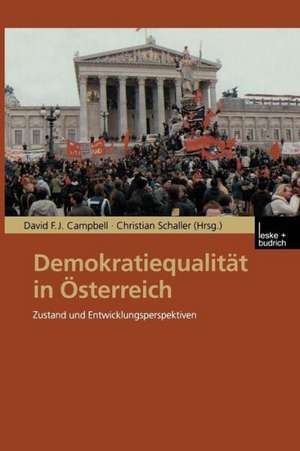 Demokratiequalität in Österreich: Zustand und Entwicklungsperspektiven de David F.J. Campbell