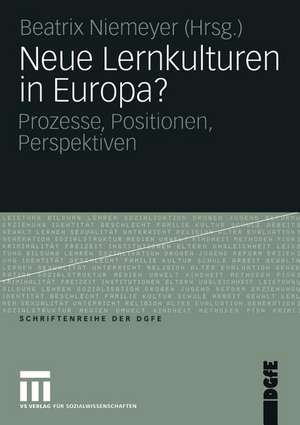 Neue Lernkulturen in Europa?: Prozesse, Positionen, Perspektiven de Beatrix Niemeyer