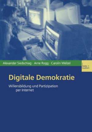 Digitale Demokratie: Willensbildung und Partizipation per Internet de Alexander Siedschlag