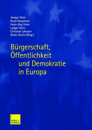 Bürgerschaft, Öffentlichkeit und Demokratie in Europa de Ansgar Klein