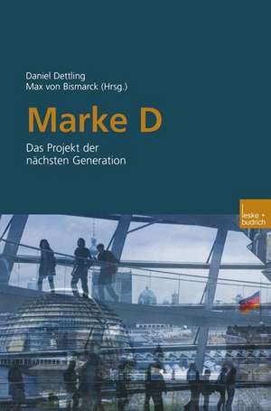 Marke D: Das Projekt der nächsten Generation de Daniel Dettling