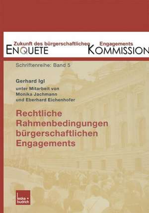 Rechtliche Rahmenbedingungen bürgerschaftlichen Engagements: Zustand und Entwicklungsmöglichkeiten de Enquete Kommission