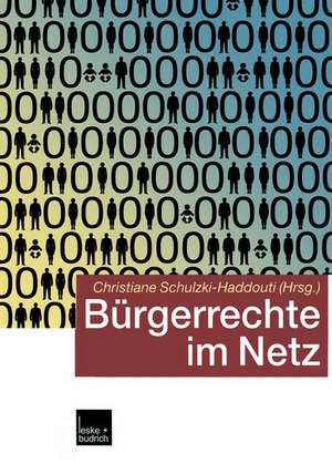 Bürgerrechte im Netz de Christiane Schulzki-Haddouti