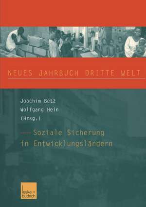 Neues Jahrbuch Dritte Welt: Soziale Sicherung in Entwicklungsländern de Joachim Betz