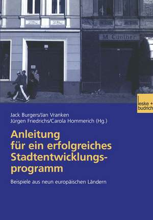 Anleitung für ein erfolgreiches Stadtentwicklungsprogramm: Beispiele aus neun europäischen Ländern de Jack Burgers