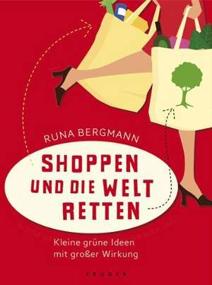 Shoppen und die Welt retten de Runa Bergmann