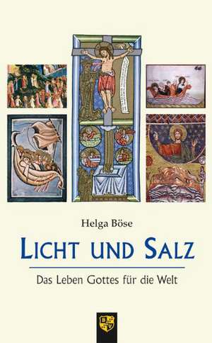 Licht und Salz de Helga Böse