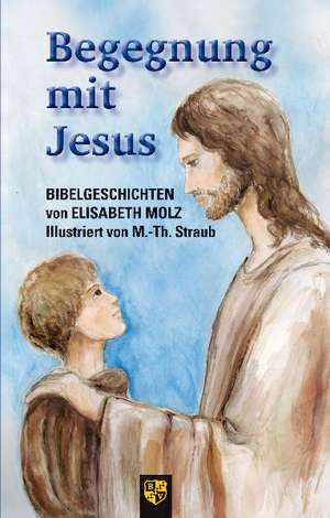 Begegnung mit Jesus de Elisabeth Molz