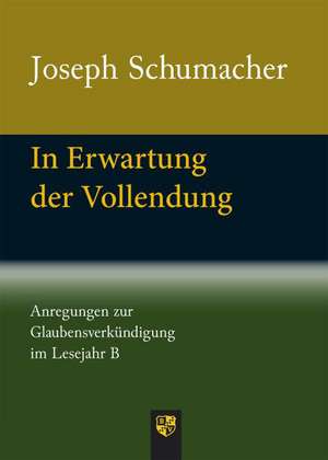 In Erwartung der Vollendung de Joseph Schumacher