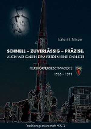 Schnell - Zuverlässig - Präzise, auch wir gaben dem Frieden eine Chance! de Lothar H. Schuster