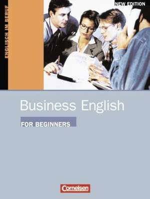 Business English for Beginners. Kursbuch. New Edition de David Christie