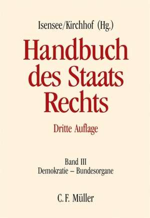 Demokratie - Bundesorgane. Band III de Josef Isensee