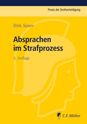 Absprachen im Strafprozess de Dirk Sauer