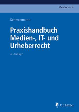 Praxishandbuch Medien-, IT- und Urheberrecht de Ll. M. Bagh