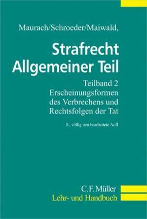 Strafrecht Allgemeiner Teil. Teilband 2 de Reinhart Maurach