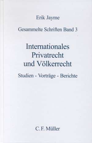 Internationales Privatrecht und Völkerrecht.Bnd. 3 de Erik Jayme