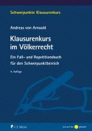 Klausurenkurs im Völkerrecht de Andreas Von Arnauld