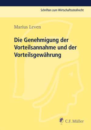 Die Genehmigung der Vorteilsannahme und der Vorteilsgewährung de Marius Leven