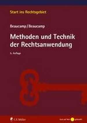 Methoden und Technik der Rechtsanwendung de Guy Beaucamp