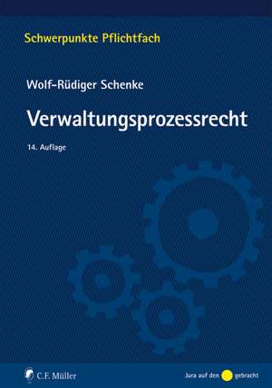 Verwaltungsprozessrecht de Wolf-Rüdiger Schenke