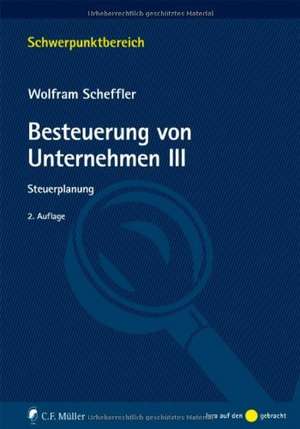 Besteuerung von Unternehmen III de Wolfram Scheffler