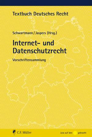Internet- und Datenschutzrecht de Rolf Schwartmann