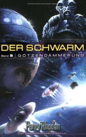 Perry Rhodan. Der Schwarm 8. Götzendämmerung de Klaus N. Frick