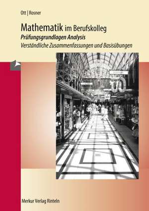 Optimale Vorbereitung auf die Mathematik-Prüfung zur Fachhochschulreife (am Berufskolleg). Baden-Württemberg de Stefan Rosner