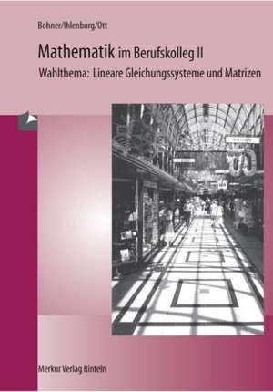 Mathematik im Berufskolleg 2. Wirtschaftliche Anwendung. Baden-Württemberg de Kurt Bohner