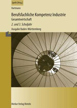 Berufsfachliche Kompetenz Industrie - Gesamtwirtschaft. Baden Württemberg de Gernot B Hartmann