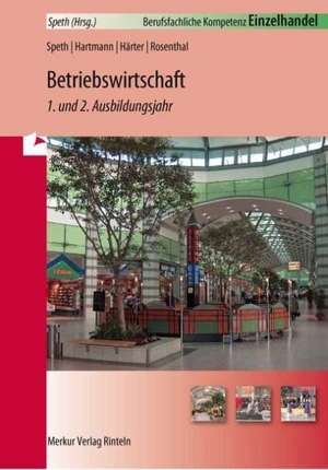 Einzelhandel - Betriebswirtschaft - 1. und 2. Ausbildungsjahr de Hermann Speth