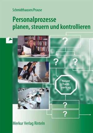 Personalprozesse planen, steuern und kontrollieren de Michael Schmidthausen