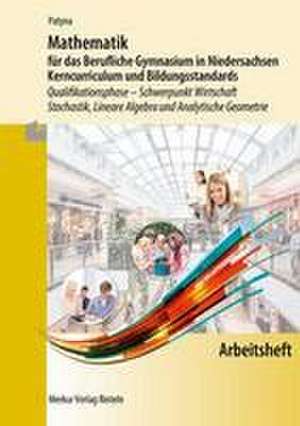 Arbeitsheft zu Mathematik für das Berufliche Gymnasium in Niedersachsen de Marion Patyna