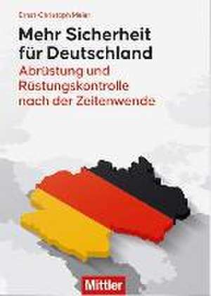 Mehr Sicherheit für Deutschland de Ernst-Christoph Meier