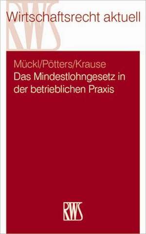 Das Mindestlohngesetz in der betrieblichen Praxis de Patrick Mückl