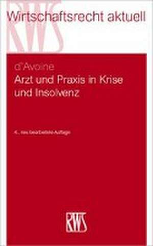 Arzt und Praxis in Krise und Insolvenz de Marc d'Avoine