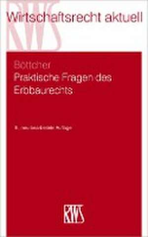 Praktische Fragen des Erbbaurechts de Roland Böttcher