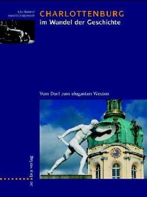 Charlottenburg im Wandel der Geschichte de Elena Kimmel