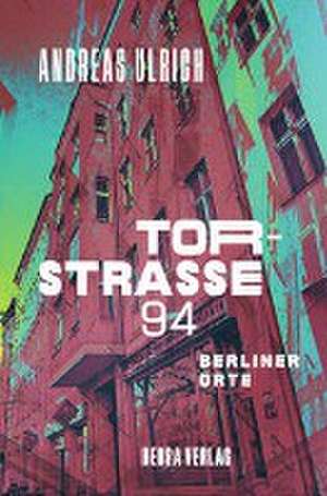 Torstraße 94 de Andreas Ulrich