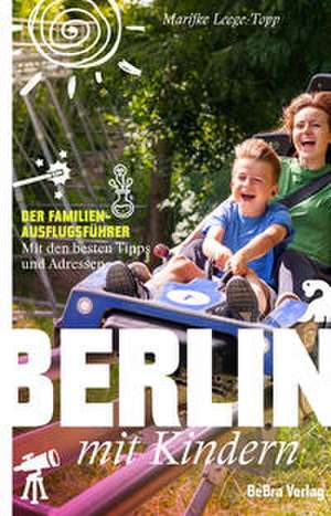 Berlin mit Kindern de Marijke Leege-Topp