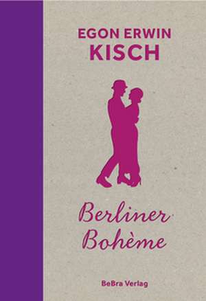Berliner Bohème de Egon Erwin Kisch