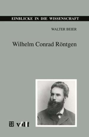 Wilhelm Conrad Röntgen de Walter Beier