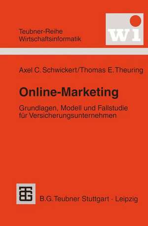 Online-Marketing: Grundlagen, Modell und Fallstudie für Versicherungsunternehmen de Axel Schwickert