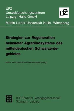 Strategien zur Regeneration belasteter Agrarökosysteme des mitteldeutschen Schwarzerdegebietes de Martin Körschens