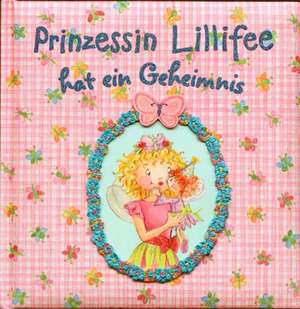 Prinzessin Lillifee hat ein Geheimnis de Monika Finsterbusch